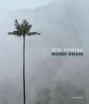 Mondi umani. Ediz. a colori - Gigi Montali - Libro Corsiero Editore 2021, Cataloghi | Libraccio.it