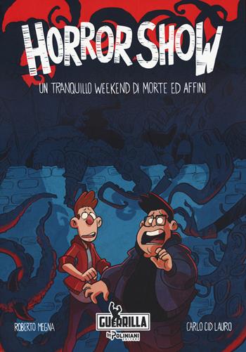 Horror show. Un tranquillo weekend di morte ed affini - Roberto Megna - Libro Poliniani 2023, Guerrilla | Libraccio.it