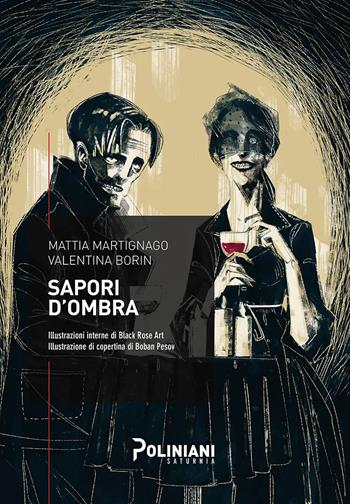 Sapori d'ombra - Mattia Martignago, Valentina Borin - Libro Poliniani 2022 | Libraccio.it