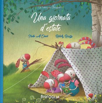 Una giornata d'estate. La famiglia Coniglietti. Ediz. a colori - Nadia Al Omari - Libro Risfoglia Editore 2019, Piccoli mondi | Libraccio.it