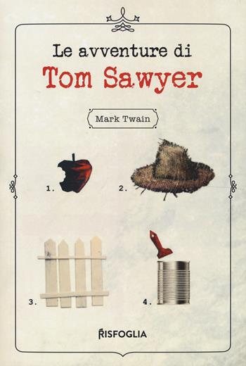 Le avventure di Tom Sawyer - Mark Twain - Libro Risfoglia Editore 2019, I grandi classici della narrativa per ragazzi | Libraccio.it