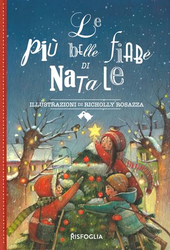 Le più belle fiabe di Natale  - Libro Risfoglia Editore 2019, Piccoli mondi | Libraccio.it