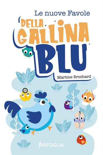 Le nuove favole della gallina blu - Martine Brochard - Libro Risfoglia Editore 2020 | Libraccio.it