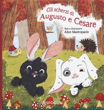 Gli scherzi di Augusto e Cesare - Alice Mastropaolo - Libro Risfoglia Editore 2020 | Libraccio.it