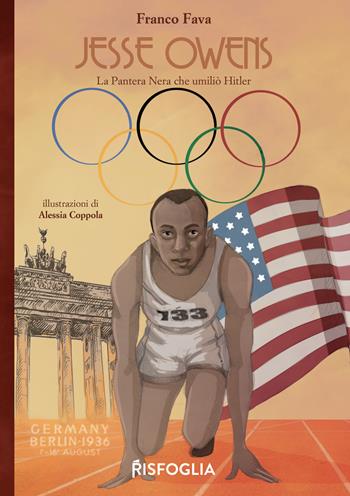 Jesse Owens. La Pantera Nera che umiliò Hitler - Franco Fava - Libro Risfoglia Editore 2021 | Libraccio.it