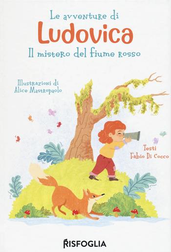 Le avventure di Ludovica. Il mistero del fiume rosso - Fabio Di Cocco - Libro Risfoglia Editore 2021 | Libraccio.it