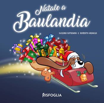 Natale a Baulandia. Ediz. a colori - Luciana Satragno, Roberto Graglia - Libro Risfoglia Editore 2021, Piccoli mondi | Libraccio.it