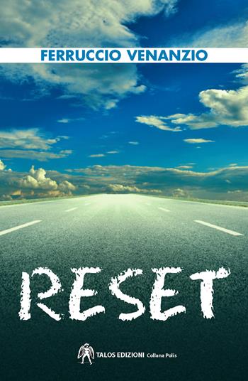 Reset - Ferruccio Venanzio - Libro Talos Edizioni 2020, Polis | Libraccio.it