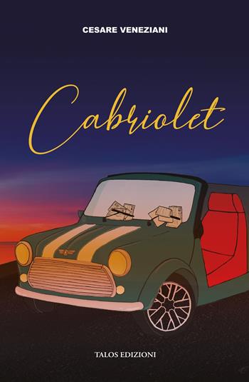 Cabriolet - Cesare Veneziani - Libro Talos Edizioni 2021, Assonanze | Libraccio.it