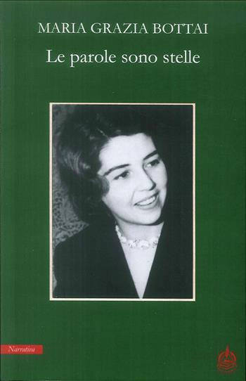 Le parole sono stelle - Maria Grazia Bottai - Libro Male 2019 | Libraccio.it