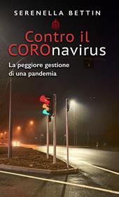 Contro il Coronavirus. La peggiore gestione di una pandemia