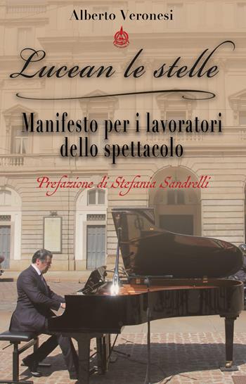 Lucean le stelle. Manifesto per i lavoratori dello spettacolo - Alberto Veronesi - Libro Male 2021 | Libraccio.it