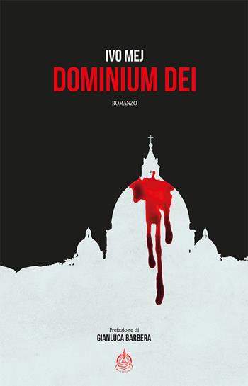 Dominium Dei - Ivo Mej - Libro Male 2023 | Libraccio.it