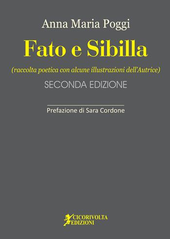 Fato e Sibilla - Anna Maria Poggi - Libro Cicorivolta 2020, Poetál | Libraccio.it