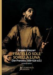 Fratello sole, sorella luna (San Francesco, 1200-1226 a. D.)