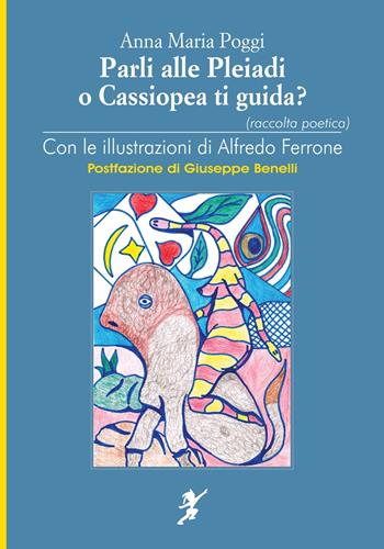 «Parli alle Pleiadi o Cassiopea ti guida?» - Anna Maria Poggi - Libro Cicorivolta 2020, La finestra sulla luna | Libraccio.it