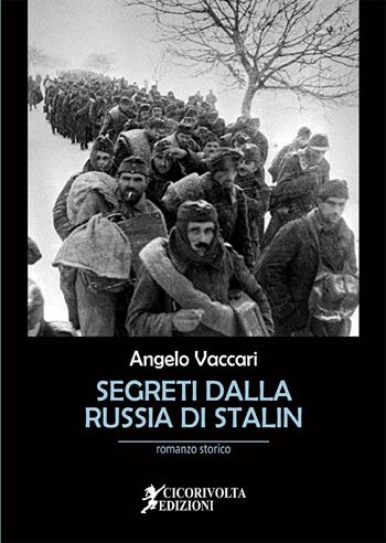 Segreti dalla Russia di Stalin - Angelo Vaccari - Libro Cicorivolta 2020, Ciconauti | Libraccio.it