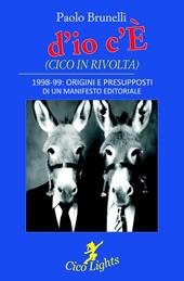 «d'io c'È» (Cico in rivolta). 1998-99: origini e presupposti di un manifesto editoriale