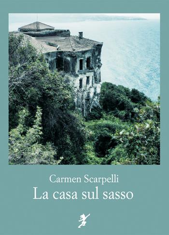 La casa sul sasso - Carmen Scarpelli - Libro Cicorivolta 2023, I quaderni di Cico | Libraccio.it