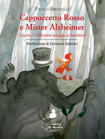Cappuccetto Rosso e Mister Alzheimer (ovvero, l'Alzheimer spiegato ai bambini) - Paolo Brunelli - Libro Cicorivolta 2025 | Libraccio.it