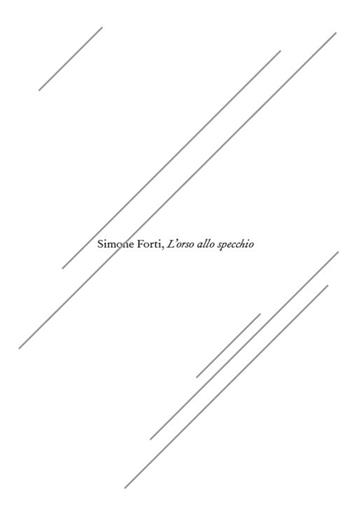 L'orso allo specchio - Simone Forti - Libro Kunstverein Publishing Milano 2020 | Libraccio.it