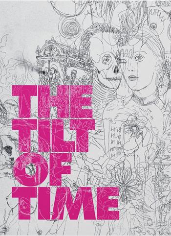 The tilt of time - Daria Filardo, Martino Margheri, Andrea Wiarda - Libro Kunstverein Publishing Milano 2024 | Libraccio.it