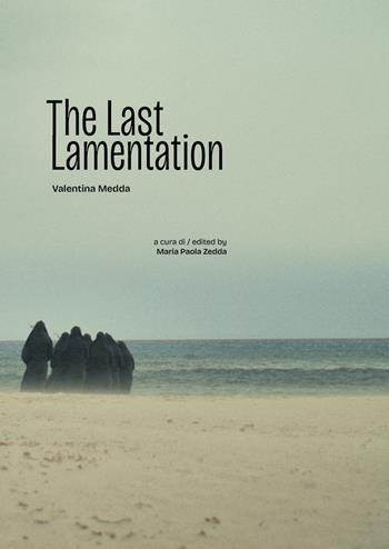 The last lamentation. Ediz. illustrata - Valentina Medda - Libro Kunstverein Publishing Milano 2024 | Libraccio.it