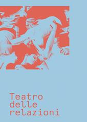 Teatro delle relazioni. Ediz. italiana e inglese