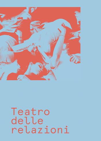 Teatro delle relazioni. Ediz. italiana e inglese - Luli Gibbs, Emma Joanne Hughes, Livia Polacco - Libro Kunstverein Publishing Milano 2025, Extra | Libraccio.it
