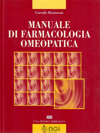 Manuale di farmacologia omeopatica - Corrado Bornoroni - Libro Noi 2002 | Libraccio.it