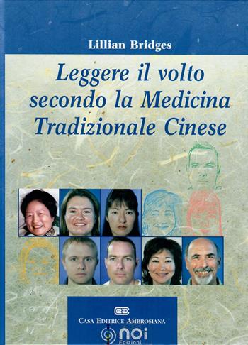Leggere il volto secondo la medicina tradizionale cinese - Lillian Bridges - Libro Noi 2006 | Libraccio.it