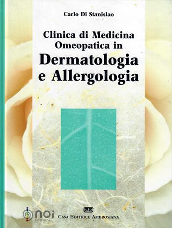 Clinica di medicina omeopatica in dermatologia e allergologia - Carlo Di Stanislao - Libro Noi 2008 | Libraccio.it