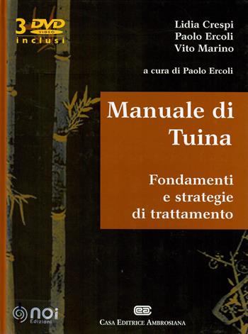 Manuale di Tuina. Fondamenti e strategie di trattamento. Con 3 DVD video - Lidia Crespi, Paolo Ercoli, Vito Marino - Libro Noi 2011 | Libraccio.it
