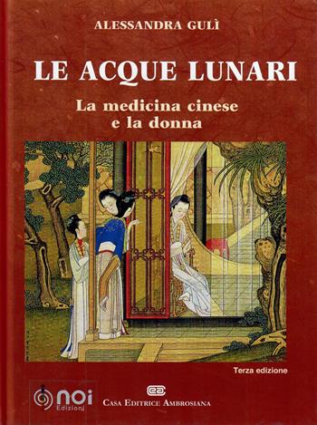Le acque lunari. La medicina cinese e la donna - Alessandra Gulì - Libro Noi 2015 | Libraccio.it