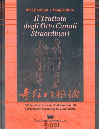 Il trattato degli otto canali straordinari - Jianhian Mei, Yuhua Yang - Libro Noi 2003 | Libraccio.it