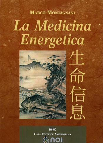 La medicina energetica - Marco Montagnani - Libro Noi 2005 | Libraccio.it