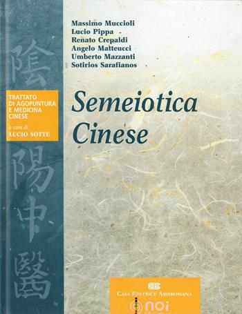Semeiotica cinese  - Libro Noi 2006, Trattato di agopuntura e medicina cinese | Libraccio.it