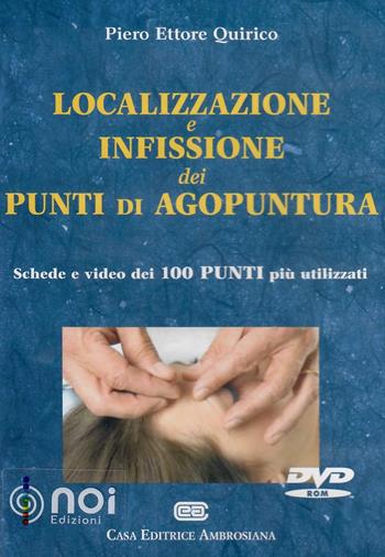 Localizzazione e infissione dei punti di agopuntura. DVD-ROM - Piero Ettore Quirico - Libro Noi 2015 | Libraccio.it