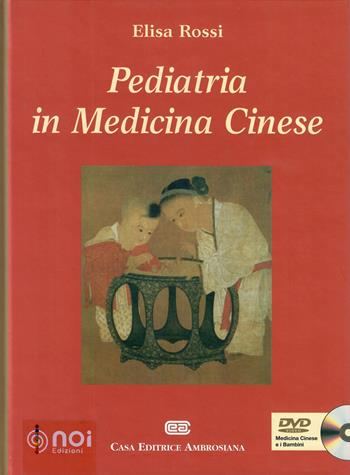 Pediatria in medicina cinese. Con DVD video - Elisa Rossi - Libro Noi 2010 | Libraccio.it