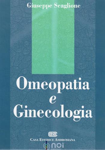 Omeopatia e ginecologia - Giuseppe Scaglione - Libro Noi 2006 | Libraccio.it
