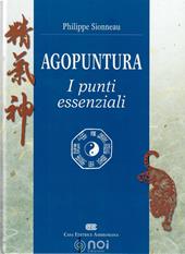 Agopuntura. I punti essenziali