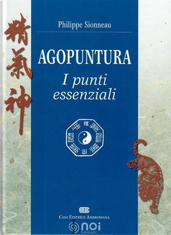 Agopuntura. I punti essenziali - Philippe Sionneau - Libro Noi 2009 | Libraccio.it