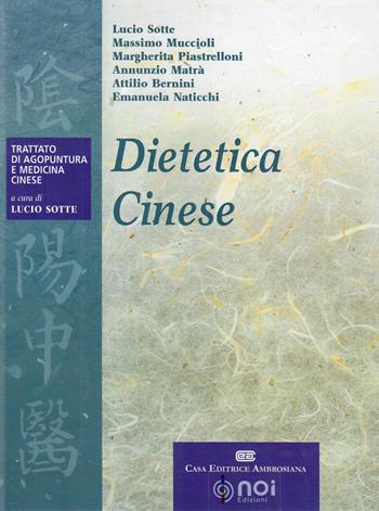 Dietetica cinese  - Libro Noi 2011, Trattato di agopuntura e medicina cinese | Libraccio.it