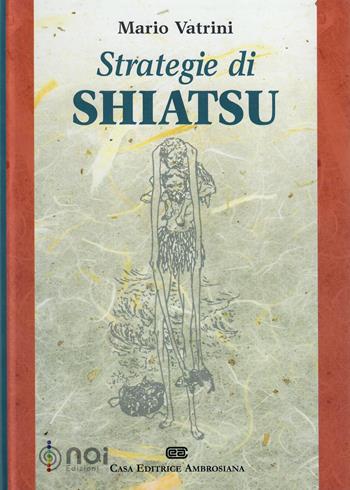 Strategie di shiatsu - Mario Vatrini - Libro Noi 2008 | Libraccio.it