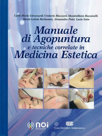 Manuale di agopuntura e tecniche correlate in medicina estetica  - Libro Noi 2018 | Libraccio.it