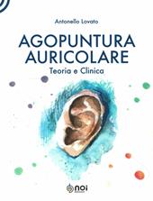 Agopuntura auricolare. Teoria e clinica