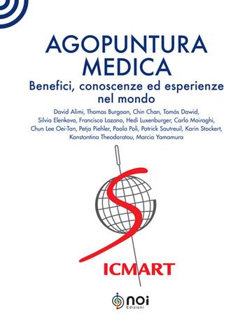 Agopuntura medica. Benefici, conoscenze ed esperienze nel mondo  - Libro Noi 2022 | Libraccio.it