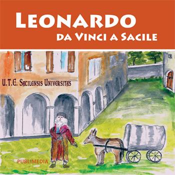 Leonardo da Vinci a Sacile  - Libro Publimedia 2019 | Libraccio.it