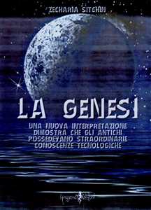 La genesi. Una nuova interpretazione dimostra che gli antichi pos...