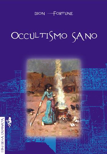 Occultismo sano - Dion Fortune - Libro Anguana Edizioni 2019, I blu della caminata | Libraccio.it
